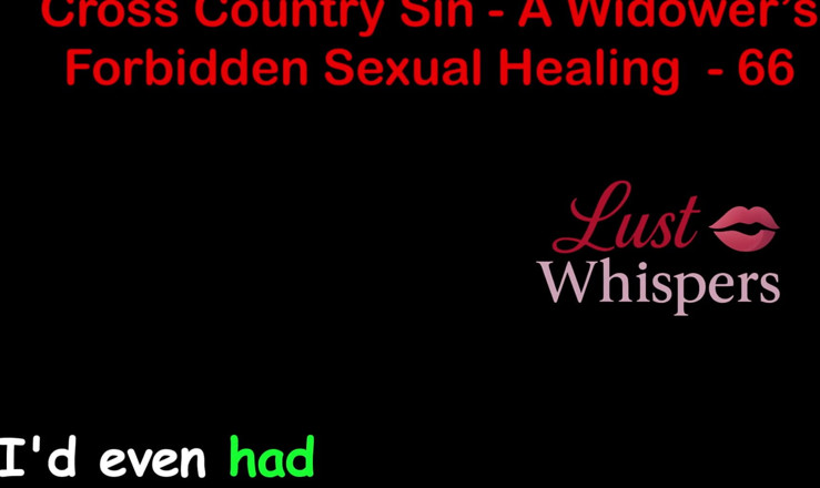 LustWhispers: Cross Country Sin a Widower’s Illicit Sexual Healing Part 66 - English...