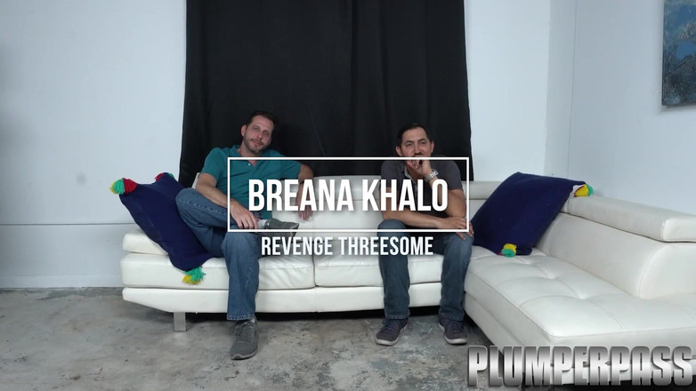 Plumper pass: Latin iri güzel kadın Breana Khalo iki büyük yarakla sikişiyor