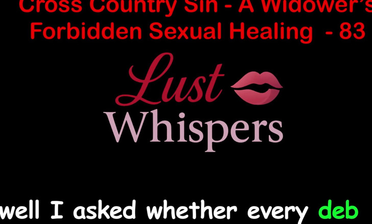 LustWhispers: Cross Country Sin: a Widower’s Illicit Sexual Healing Part 83 - English...