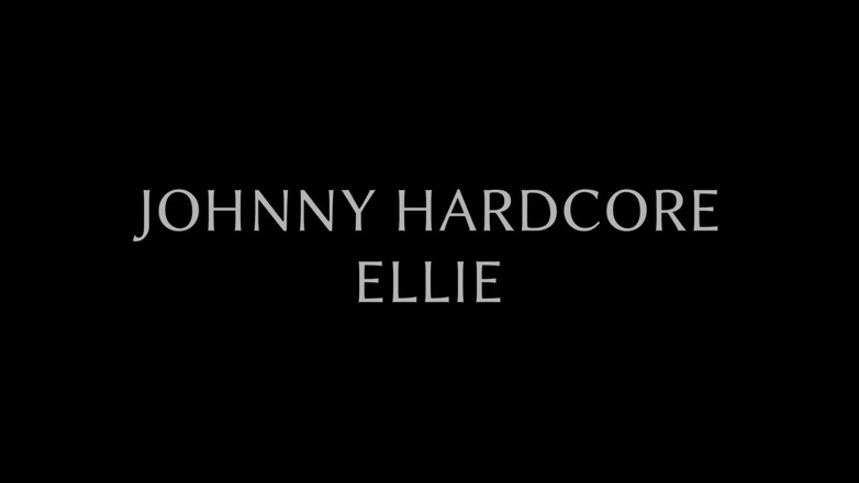 Johnny Hardcore: Pierwsza jebanie Ellie Staar