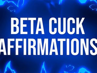 Femdom Affirmations: Beta cuck afirmace