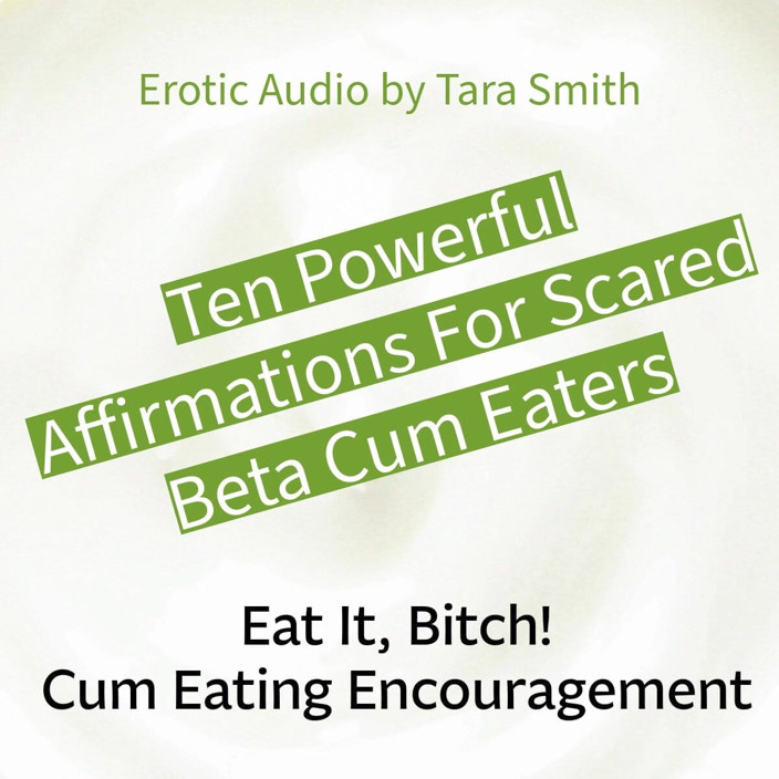 Dirty Words Erotic Audio by Tara Smith: 10 Affirmations for Scared Cum Eaters CEI