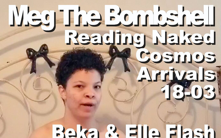 Cosmos naked readers: Meg бомба читает обнаженными прибытия космоса