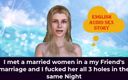 English audio sex story: Я встретил замужнюю женщину в браке моего друга, и я трахнул ее все 3 дырки в ту же ночь - английская аудио секс-история