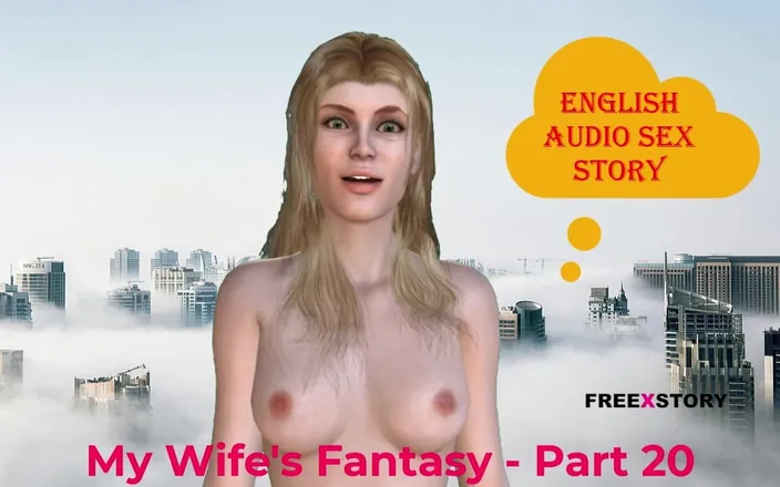 English audio sex story: English Audio Sex Story - My Wife's Fantasy - Part 20