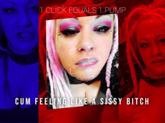 Campsissyboi: 1 Click Equals 1 Pump Cum Feeling Like a Sissy Bitch