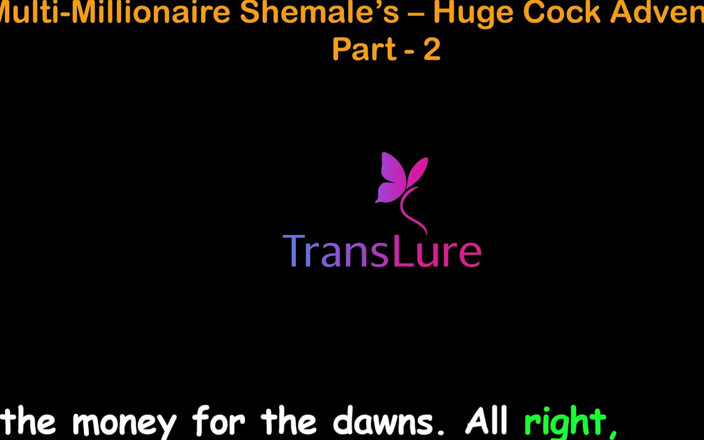 TransLure: English Audio Sex Story - Multi-millionaire Shemale’s Huge Cock Adventures - Part 2