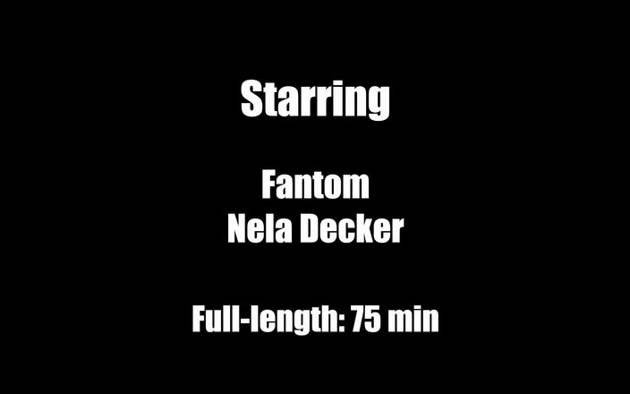 Fantom Videos: Nela Decker, la baise de jeûnes que vous avez jamais...