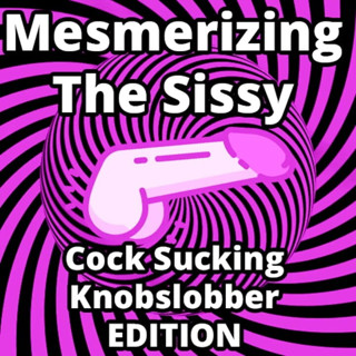 Campsissyboi: SOLO AUDIO - Ipnotizzante la sissy succhia il cazzo edizione con...
