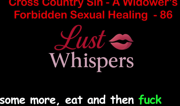 LustWhispers: Cross Country Sin, заборонене сексуальне зцілення вдовця, частина 86 - англійська аудіо історія сексу