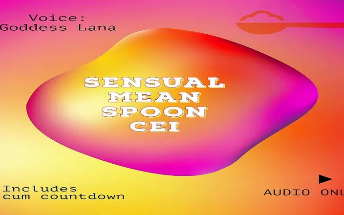 Campsissyboi: AUDIO ONLY - The sensual but somehow mean CEI spoon clip...
