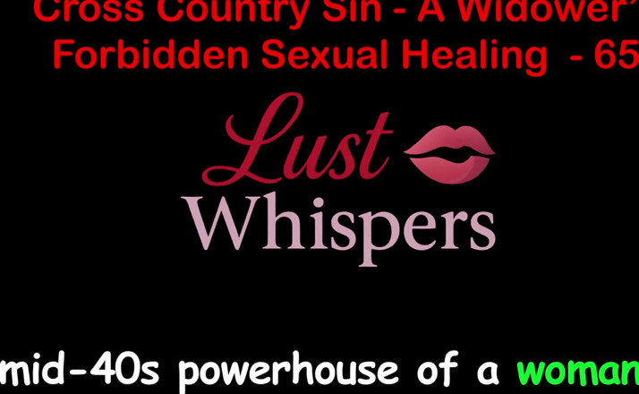 LustWhispers: Cross Country Sin a Widower’s Illicit Sexual Healing Part 65 - English...