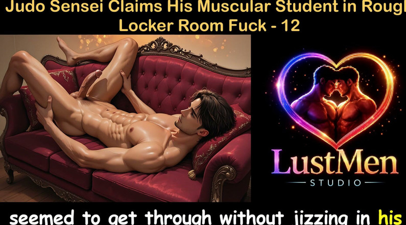 LustMen: Gay Audio Sex Story - Judo Sensei Claims His Muscular Student...
