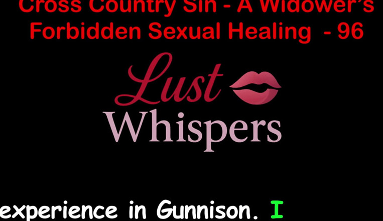 LustWhispers: Cross Country Sin a Widower’s Forbidden Sexual Healing Part 96 - English...