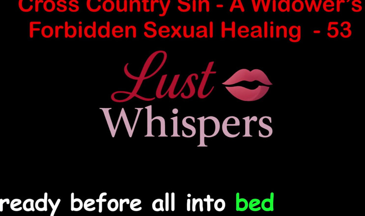 LustWhispers: Cross country hřích vdovec zakázané sexuální léčení část 53 - anglický audio sexuální...