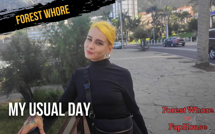 Forest-Whore: Мій звичайний день
