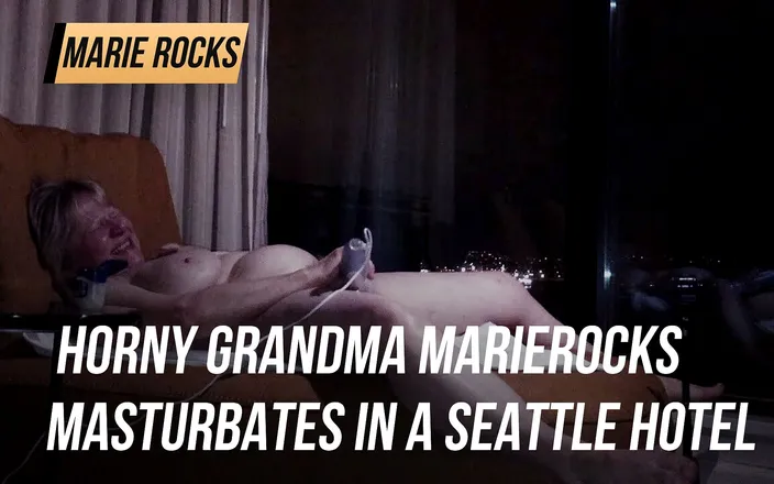 MarieRocks: Horny grandma MarieRocks masturbates in a Seattle hotel
