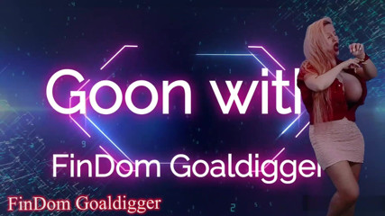 FinDom Goaldigger: Expensive VIP orgasm