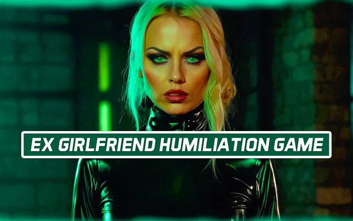 Femdom Affirmations: Ex Girlfriend Humiliation Affirmation Game