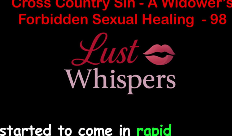 LustWhispers: Cross country sin a widower'ın tabu cinsel şifası bölüm 98 - İngilizce sesli seks...