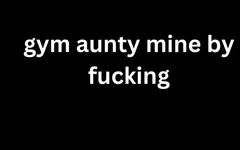 Ai Audio Story Gym Aunty Mine by Fucking