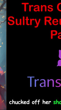 Trans glow-up - sinnliche reunion heat teil - 3: englische audio-sexgeschichte