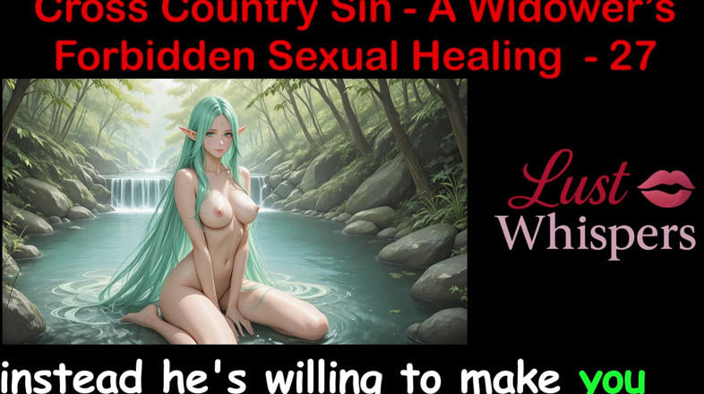 LustWhispers: Cross Country Sin: curación sexual tabú de un viudo - parte 27 -...