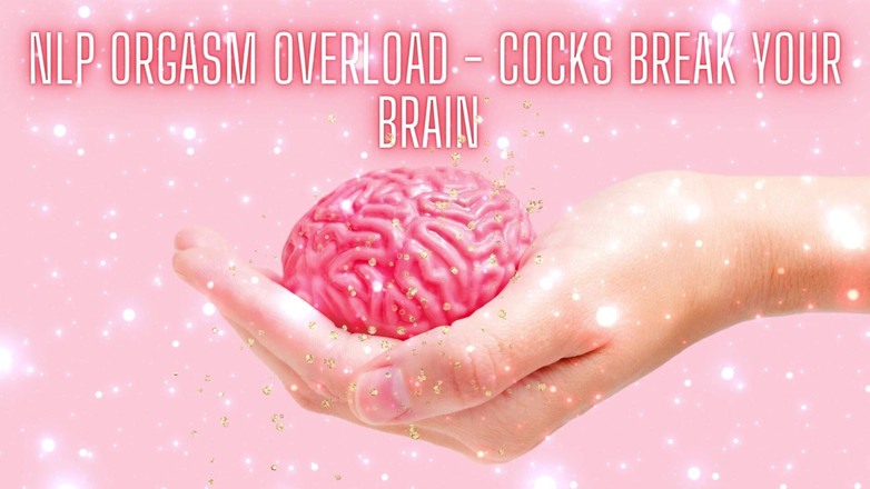 Goddess Misha Goldy: Nlp Orgasm Přetížení - Cocks Break Your Brain