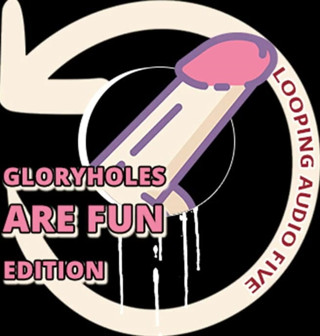 Campsissyboi: AUDIO ONLY - เสียงวนซ้ำห้าช่อง glory hole สนุกสุดๆ