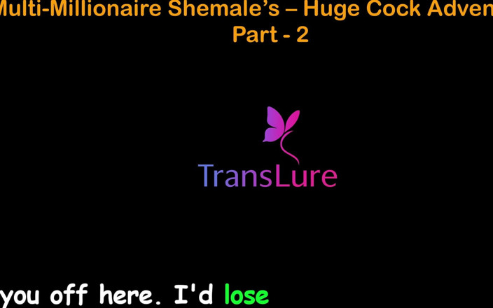 TransLure: English Audio Sex Story - Multi-millionaire Shemale’s Huge Cock Adventures - Part 2