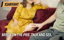 XSanyAny: Breed on The Prie. Talk and Sex.