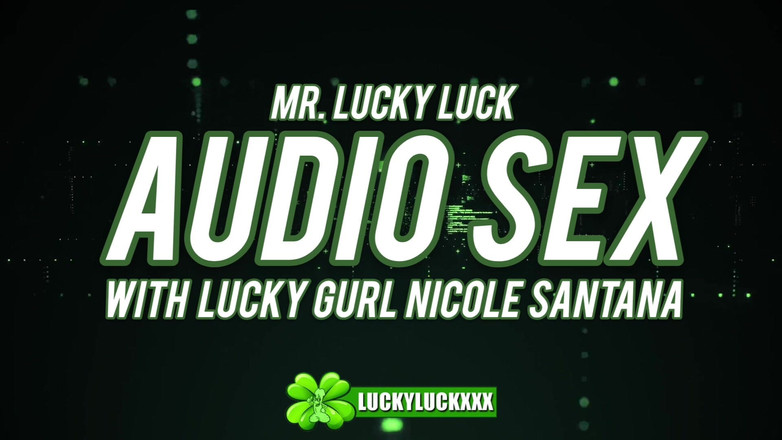 Lucky Luck XXX: Šťastná dívka Nicole Santana - audio sex Asmr hardcore šukání s panem šťastné štěstí