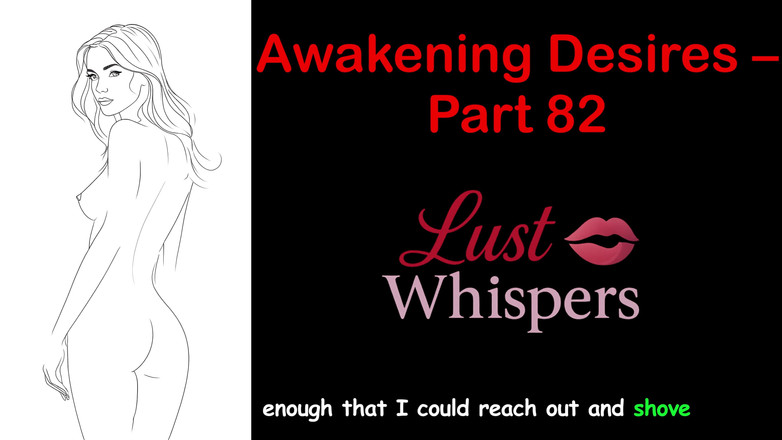 LustWhispers: 唤醒欲望 - 第82部分 - 带字幕的英语音频故事
