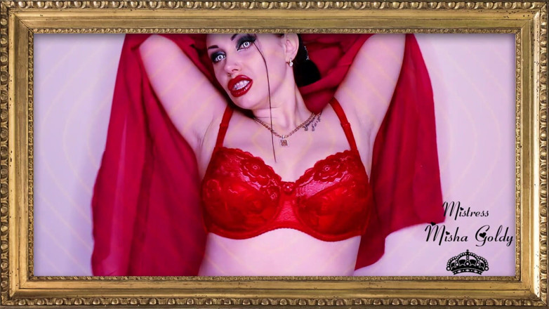 Goddess Misha Goldy: You finance me because you know and understand that you...