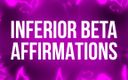 Femdom Affirmations: Inferior Beta Affirmations