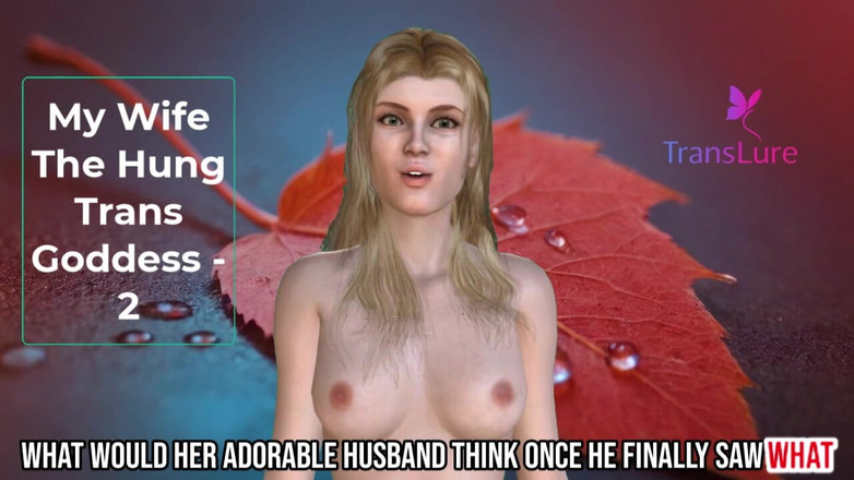 TransLure: My Wife the Hung Trans Goddess Part 2
