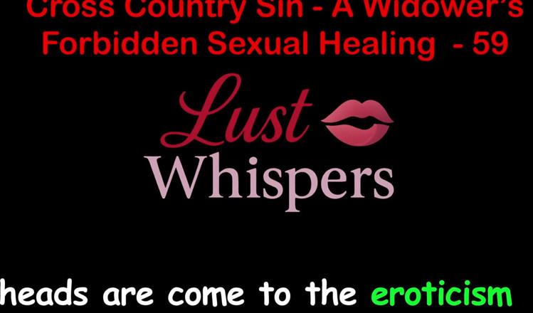 LustWhispers: Запретное сексуальное исцеление вдовца, часть 59 - Английская аудио секс-история