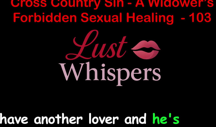 LustWhispers: Cross Country Sin: a Widower’s Illicit Sexual Healing Part One...