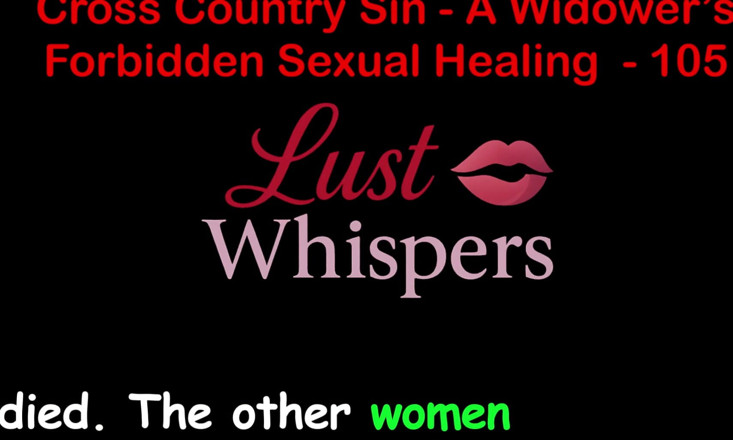 LustWhispers: Cross Country Sin a Widower’s Taboo Sexual Healing Part One...