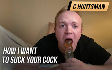 C_Huntsman: Yarağını nasıl emmek istiyorum ve gırtlağına kadar öğürmek istiyorum