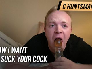 C Huntsman: Come voglio succhiare il tuo cazzo e deepthroat gag