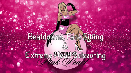 Mistress Pink Pearl: Beatdowns and Extremhead Scissors