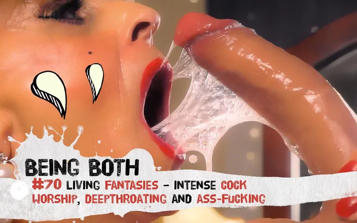 Being Both: 70 Living Fantasies - Intense Cock Worship, Deepthroating and Ass-fucking - Beingboth