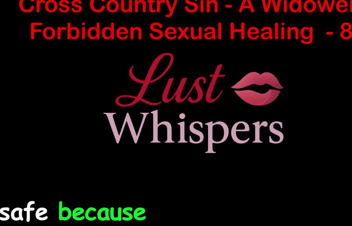 LustWhispers: Cross Country Sin: a Widower’s Illicit Sexual Healing Part 84 - English...