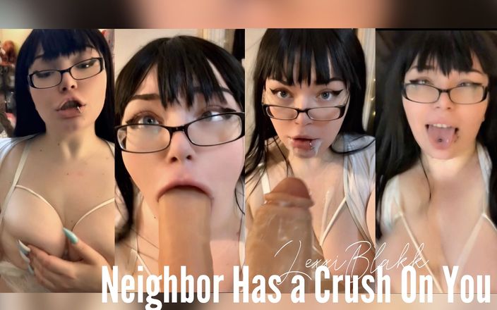 Lexxi Blakk: Hàng xóm có một crush trên bạn