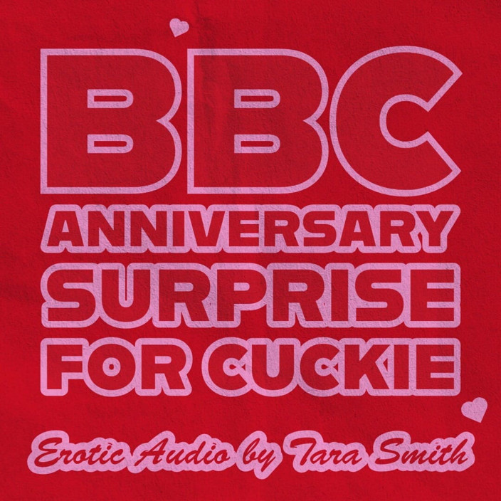 Dirty Words Erotic Audio by Tara Smith: BBC Anniversary Surprise for Cucked Hubbie