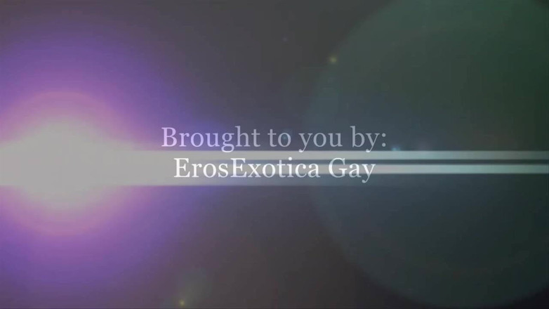 Eros Gay Exotica: Eros Exotica Gay: Super Orgasmus: Part 3