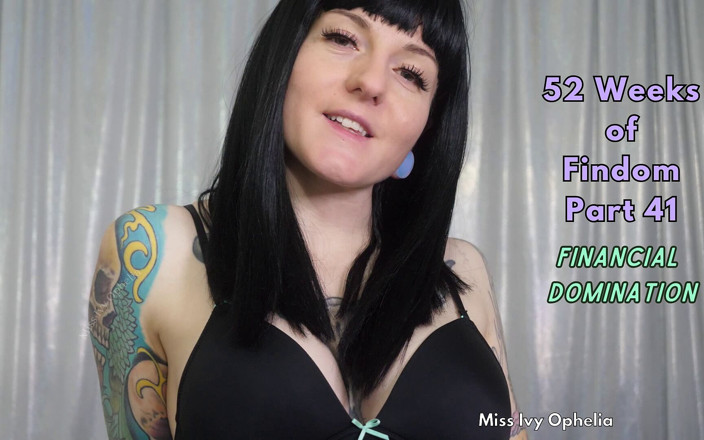 Miss Ivy Ophelia: 52 Weeks of Findom Part 41 - Financial Domination JOI