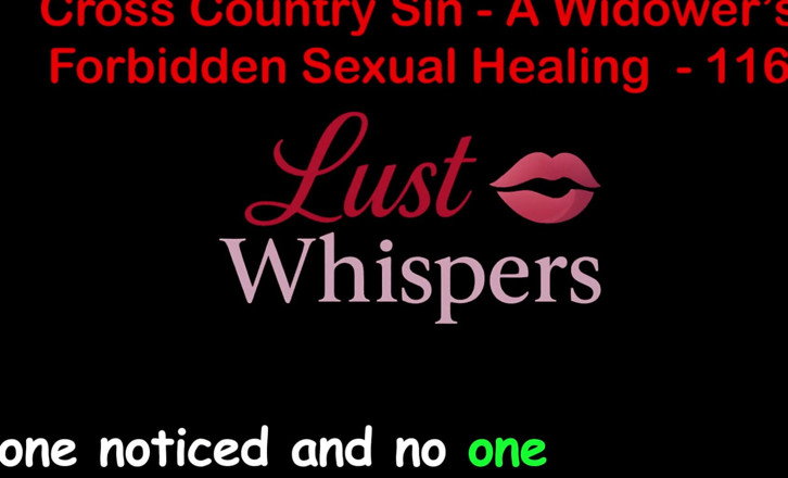 LustWhispers: Cross Country Sin a Widower’s Forbidden Sexual Healing Part 116 - English...