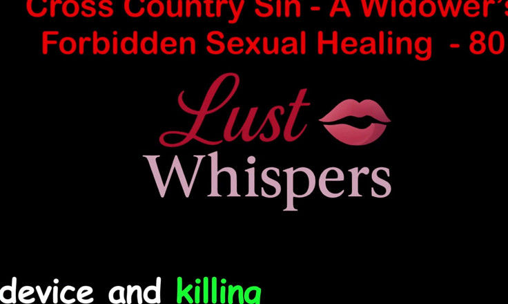 LustWhispers: क्रॉस कंट्री पाप: विधुर का अवैध यौन उपचार भाग 80 - अंग्रेजी ऑडियो सेक्स कहानी